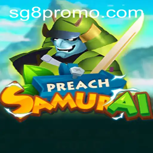 Exploring the Unique World of PreachSamurai in SG8: A Comprehensive Guide